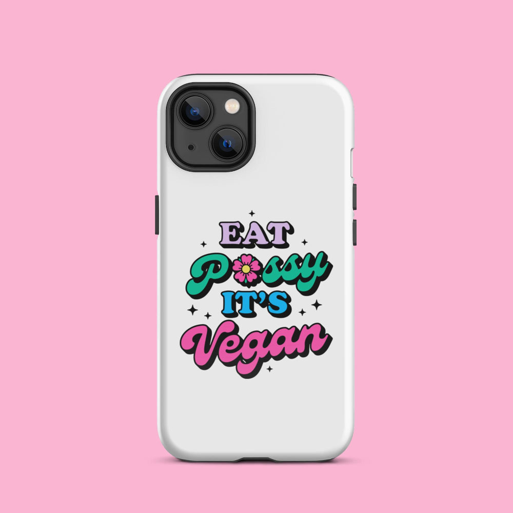 Eat Pussy It"s Vegan - Tough Case for iPhone®
