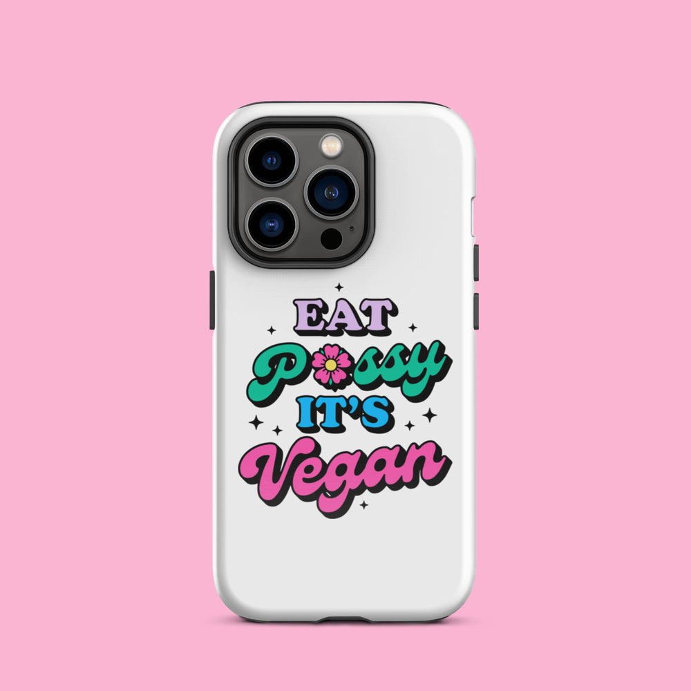 Eat Pussy It"s Vegan - Tough Case for iPhone®