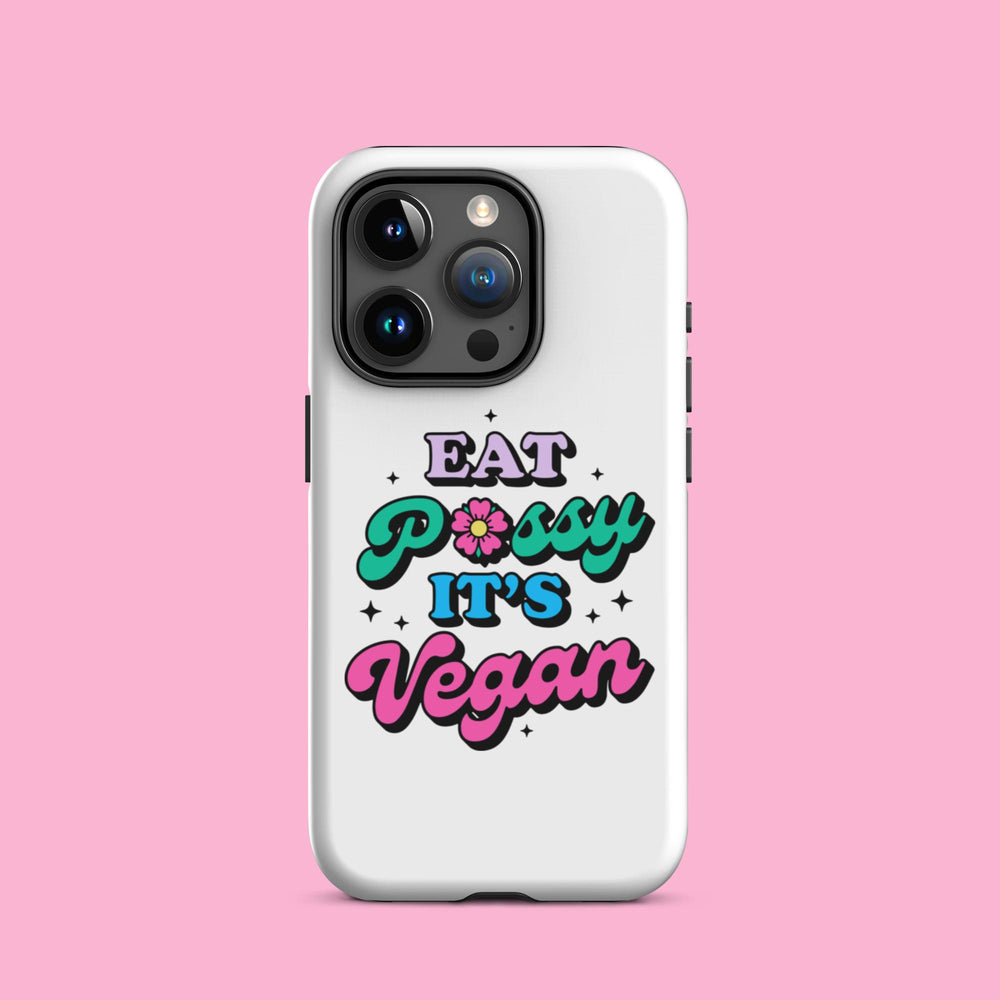 Eat Pussy It"s Vegan - Tough Case for iPhone®