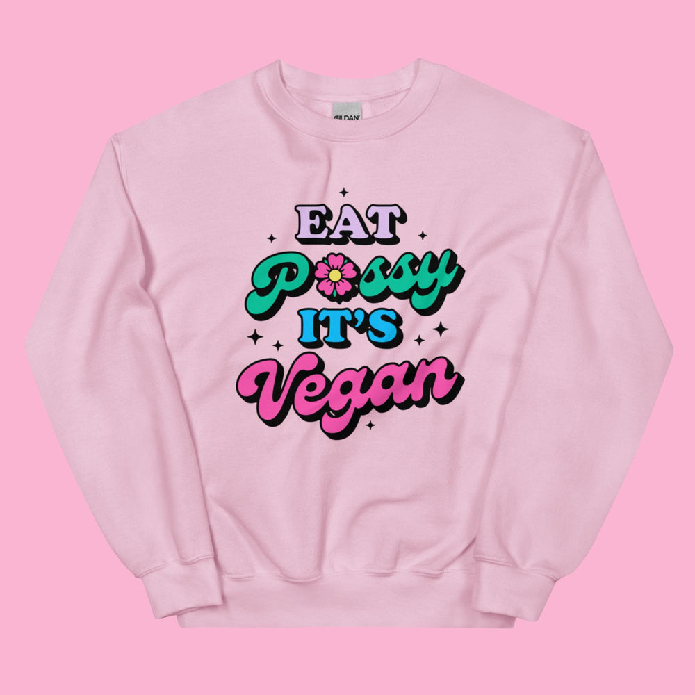 Eat Pussy It's Vegan - Unisex Crewneck Sweatshirt