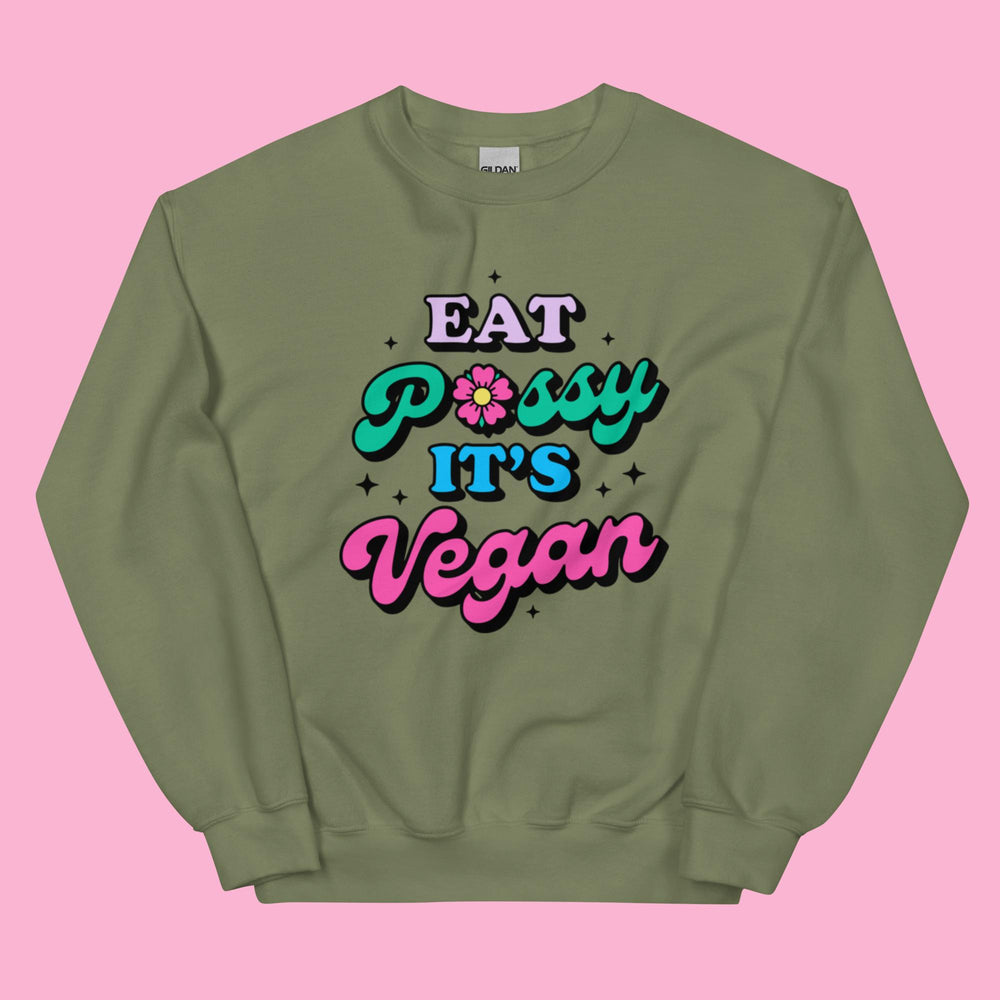 Eat Pussy It's Vegan - Unisex Crewneck Sweatshirt