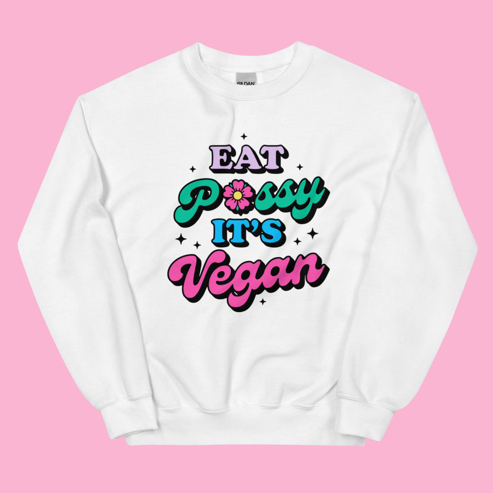 Eat Pussy It's Vegan - Unisex Crewneck Sweatshirt